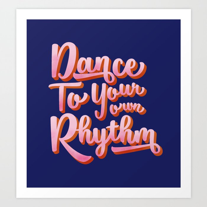 Dance to your own rhythm - typography Art Print