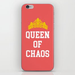 Queen Of Chaos Funny Quote iPhone Skin