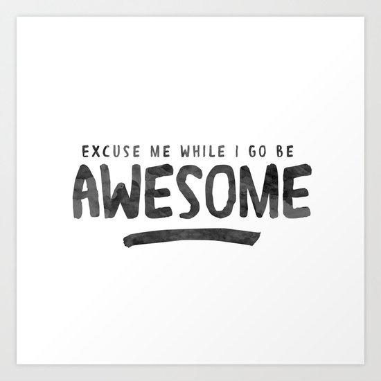 excuse me i have to go be awesome shirt