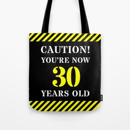 [ Thumbnail: 30th Birthday - Warning Stripes and Stencil Style Text Tote Bag ]