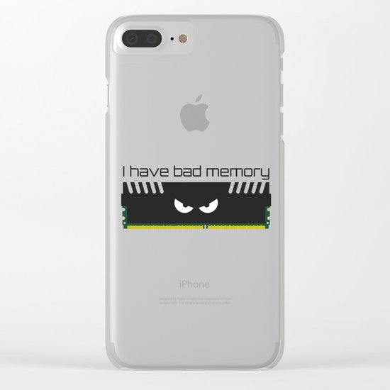 I have bad memory RAM Clear iPhone Case