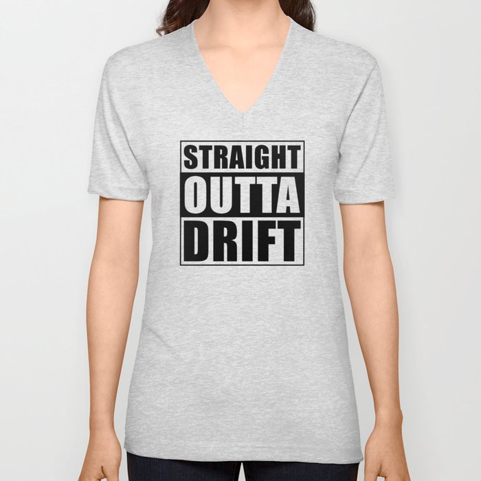 Straight Outta Drift V Neck T Shirt