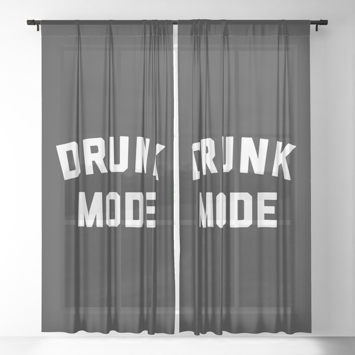 Drunk Mode Funny Quote Sheer Curtain