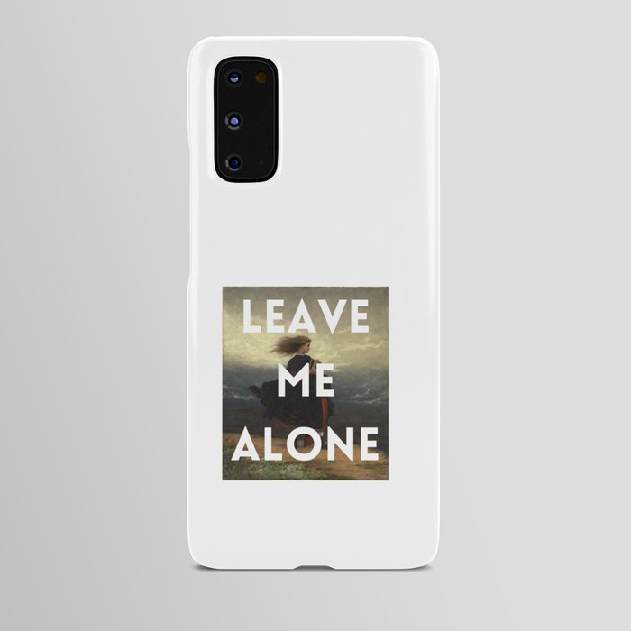 LEAVE ME ALONE - Art - Woman Android Case