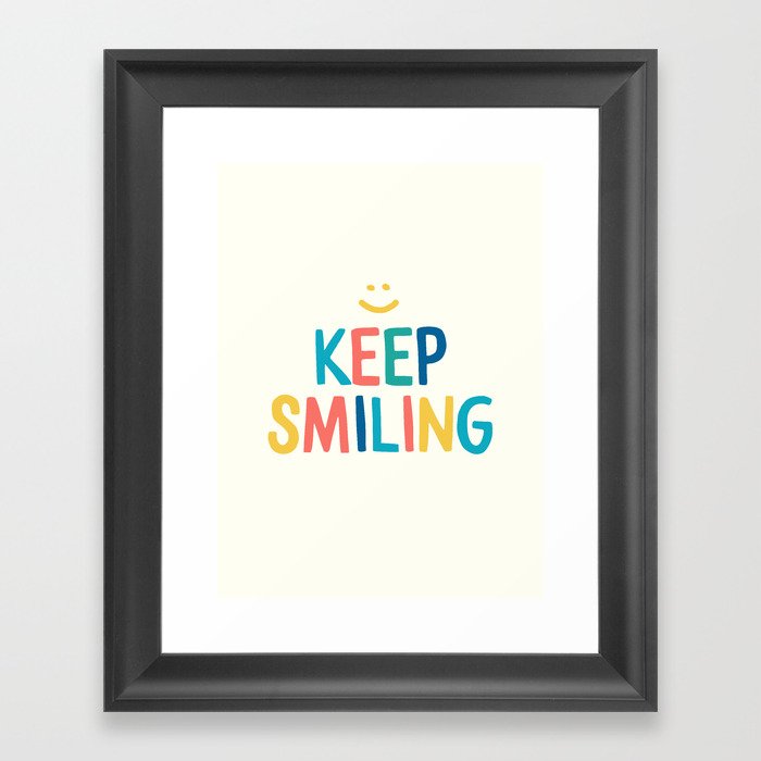 Keep Smiling - Colorful Happiness Quote Framed Art Print