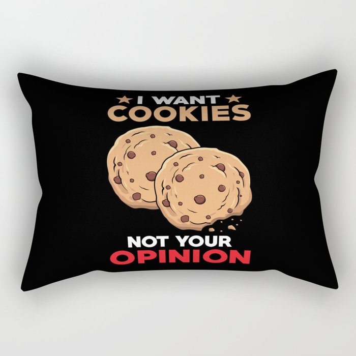 I want Cookies not your opinion Rectangular Pillow