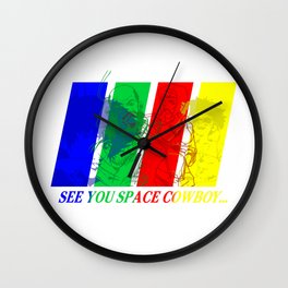 See You Space Cowboy Wall Clock