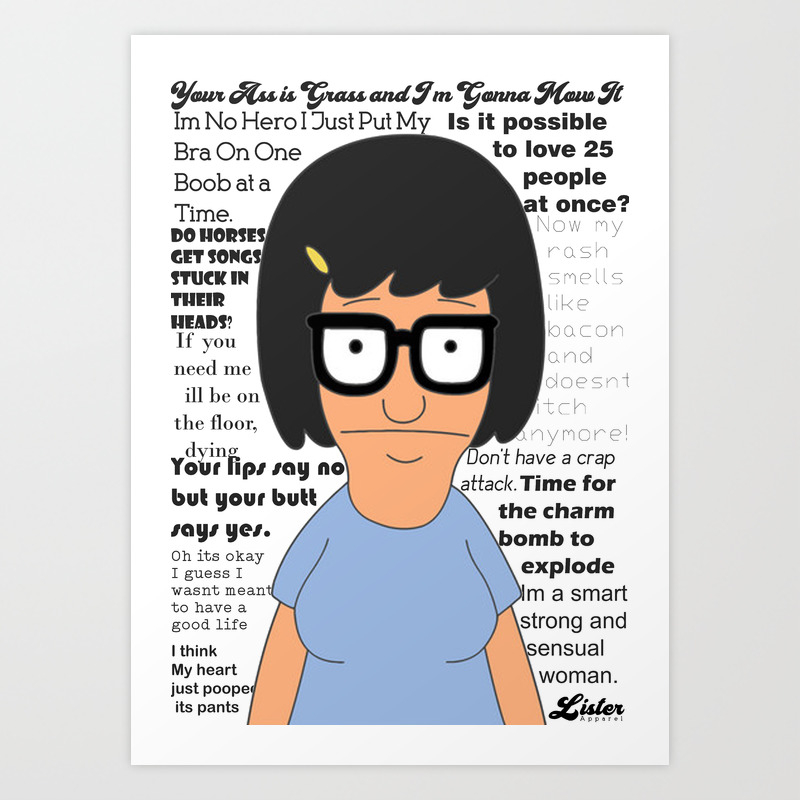 Tina Quotes Bobs Burgers Art Print By Slister Society6