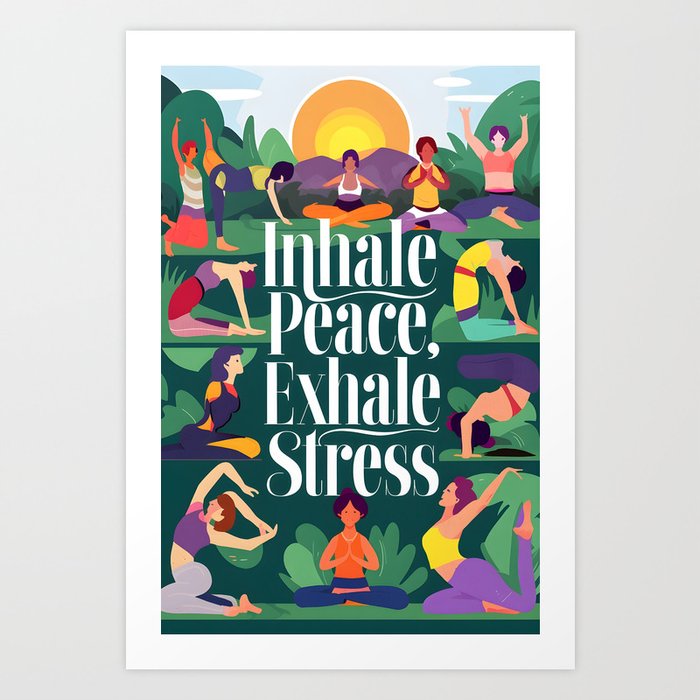 Yoga - Inhale Peace Exhale Stress Art Print
