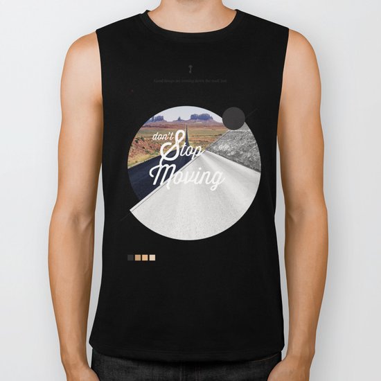Just don't stop moving Biker Tank