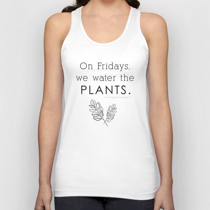 On Friday's We Water the Plants Tank Top