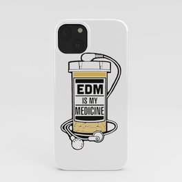 EDM IS MY MEDICINE iPhone Case