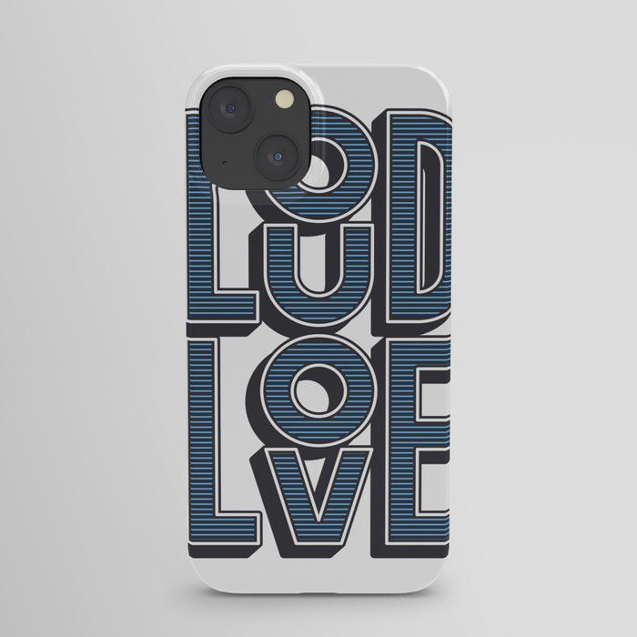 LOUD LOVE iPhone Case