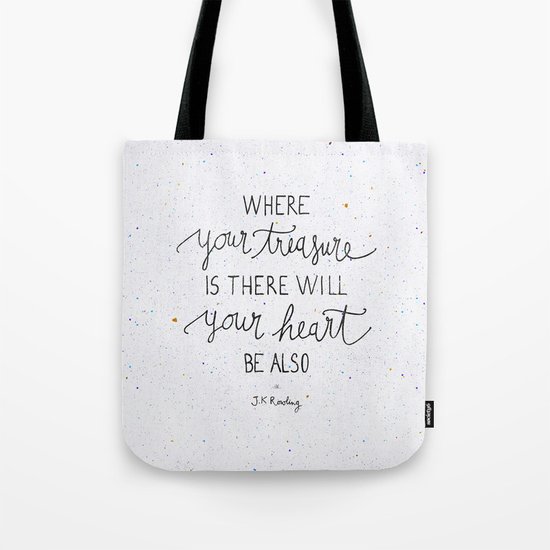 Where your treasure is, there will your heart be also Tote Bag