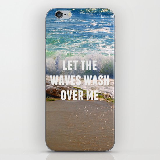 Let The Waves Wash Over Me iPhone & iPod Skin