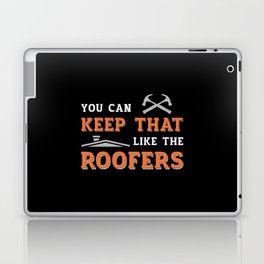 Roofer You Can Keep Dad Roof Roofers Construction Laptop Skin