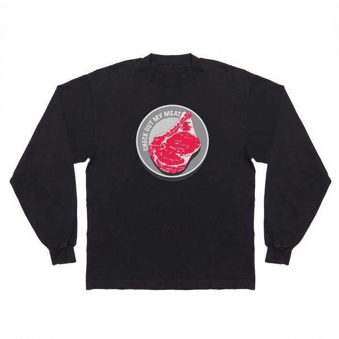 Check Out My Meat Long Sleeve T Shirt