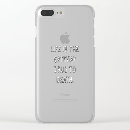 life and death quote Clear iPhone Case