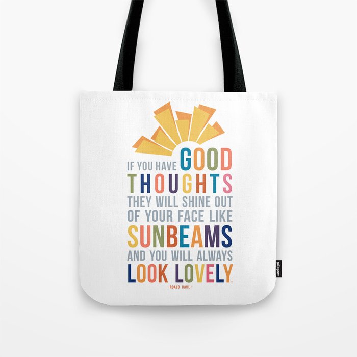 If You Have Good Thoughts Roald Dahl Quote Art Tote Bag