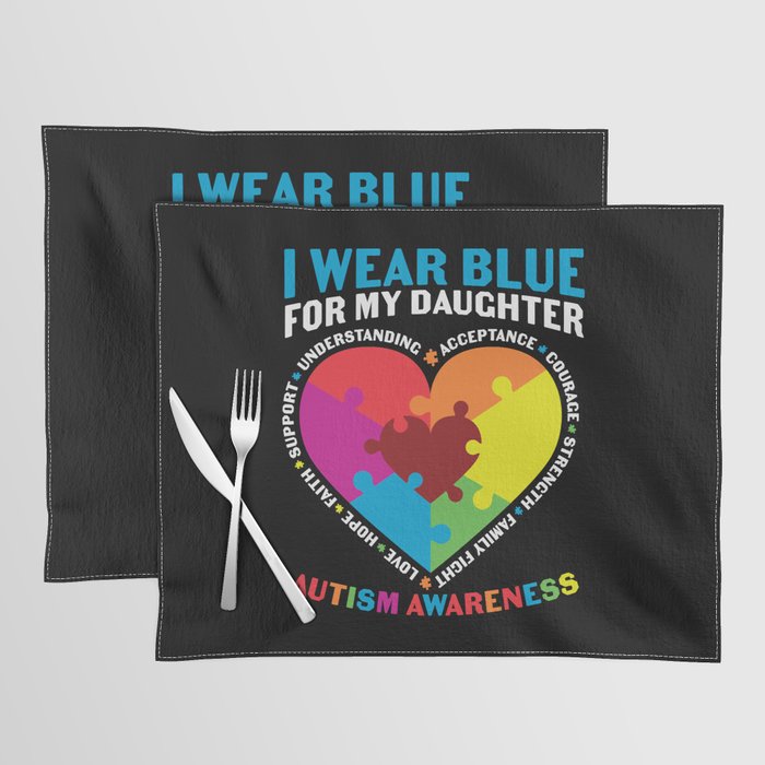 I Wear Blue For My Daughter Autism Awareness Placemat