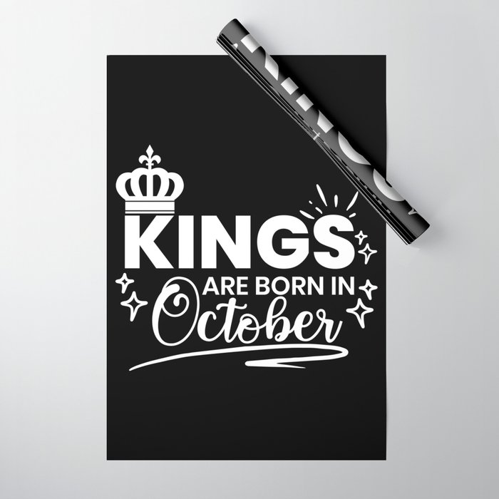 Kings Are Born In October Birthday Quote Wrapping Paper