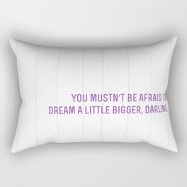 don't let small minds convince you that your dreams are too big.  Rectangular Pillow