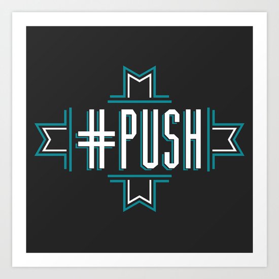 #PUSH Art Print