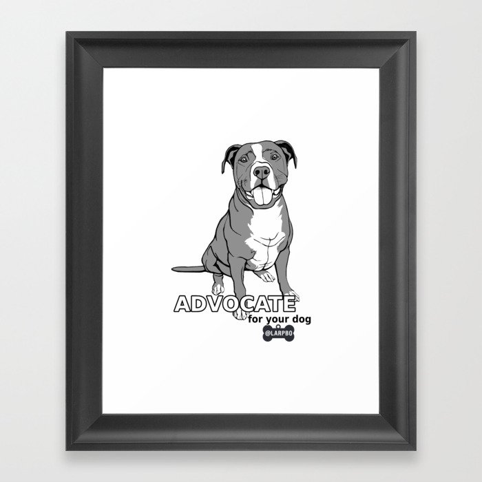 Advocate for Your Dog Framed Art Print