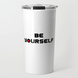 Be Yourself Travel Mug