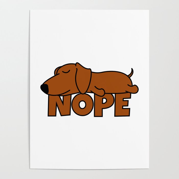 Nope Dachshund Sausage Dog Poster