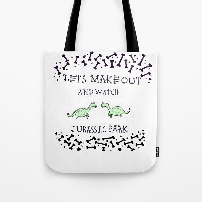 Lets make out and watch Jurassic Park Tote Bag