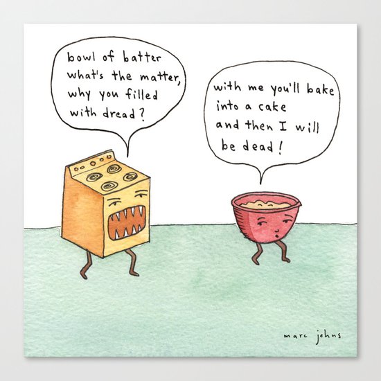 bowl of batter, what's the matter Canvas Print