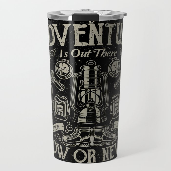The Great Adventure is Out There Travel Mug
