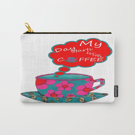 My Day Starts With Coffee Carry-All Pouch