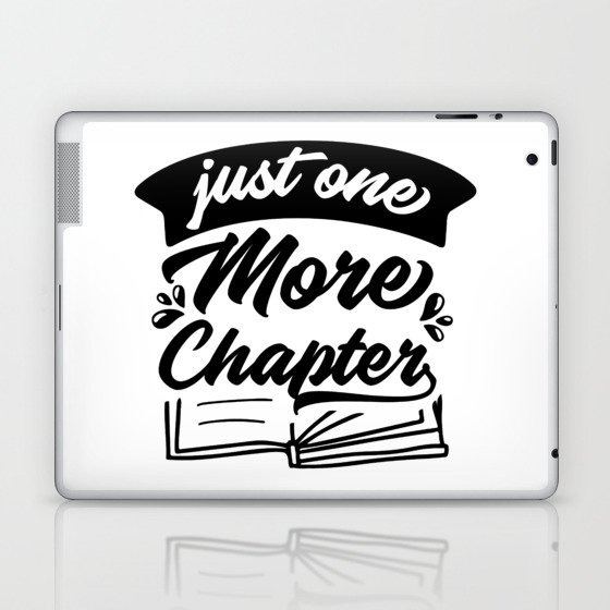 Just One More Chapter Laptop & iPad Skin