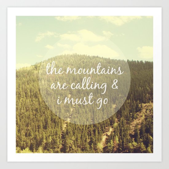 The Mountains are Calling Art Print