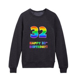 [ Thumbnail: HAPPY 32ND BIRTHDAY - Multicolored Rainbow Spectrum Gradient Kids Crewneck ]