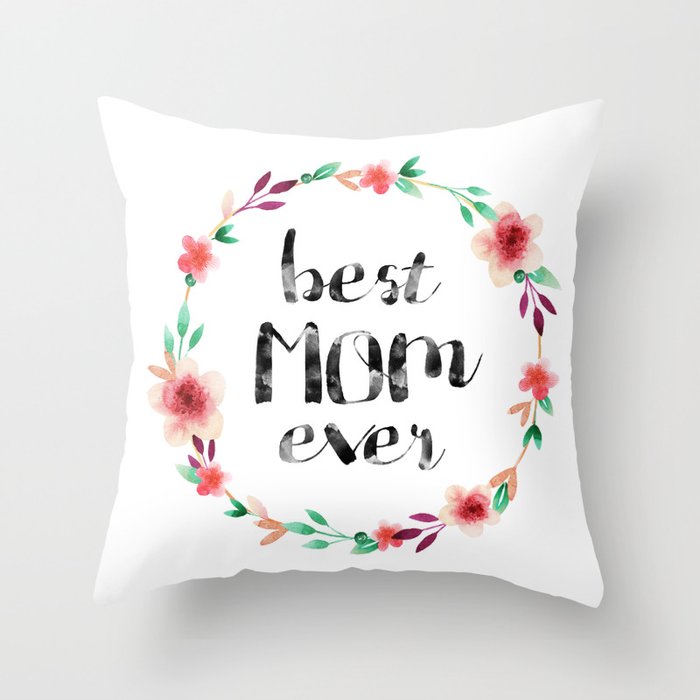 Best Mom Ever floral wreath Throw Pillow