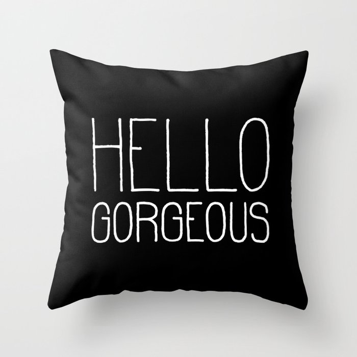 Hello Gorgeous Black Throw Pillow