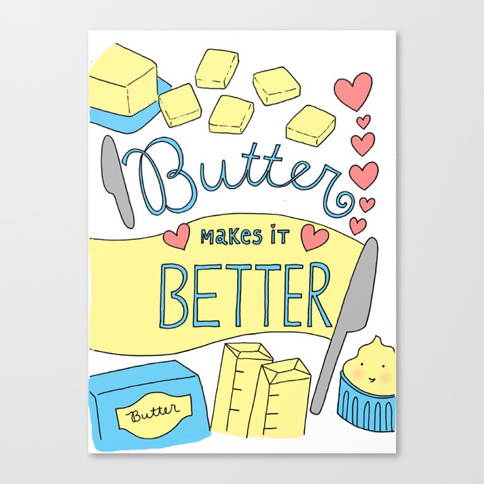 Butter Makes it Better Canvas Print
