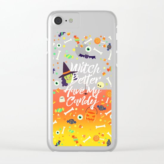 Witch Better Have My Candy Clear iPhone Case