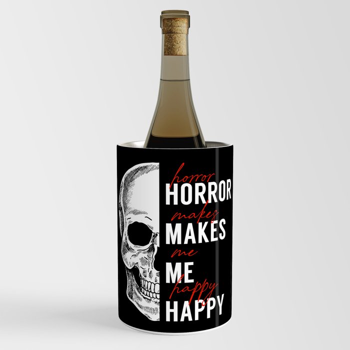 Skull Horror Makes Me Happy Black White Red Wine Chiller
