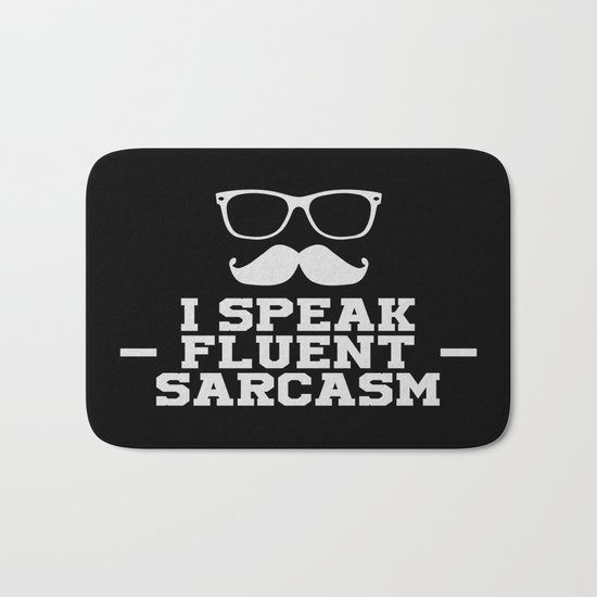 Sarcastic Sarcasm Bath Mat