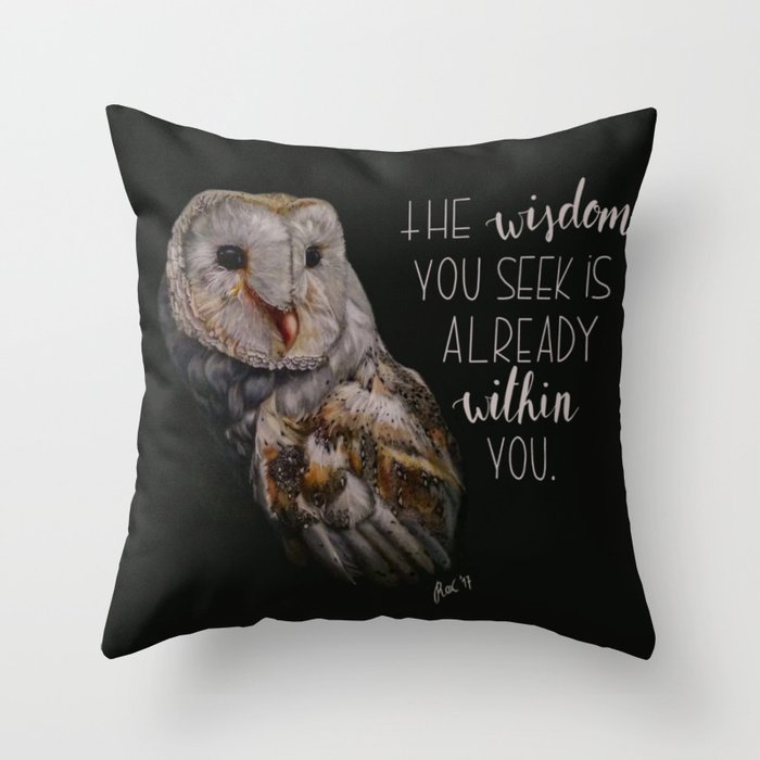 The wisdom you seek is already within you. Throw Pillow