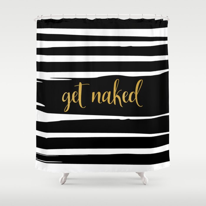 Details about   Get Naked Shower Curtain Funny Cute Quotes Bold Font Black White Texture Stripe 