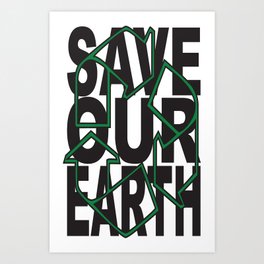 Save Our Earth Art Print | Graphic Design, Mixed Media, Typography, Illustration 