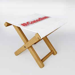 "#Canadian" Cute Expression Design. Buy Now Folding Stool