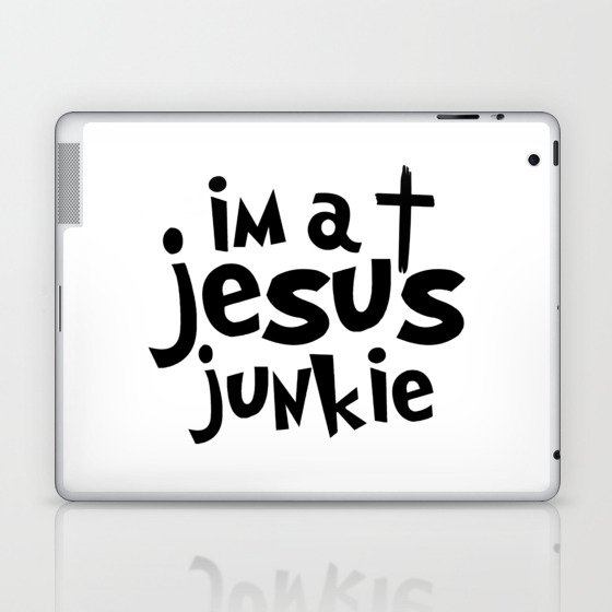 Im A Jesus Junkie Laptop & iPad Skin