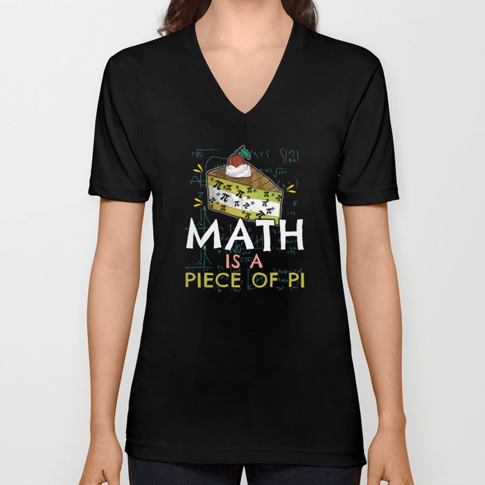 Math Is Piece Of Pi Funny Math Meme Nerd Pi Day V Neck T Shirt