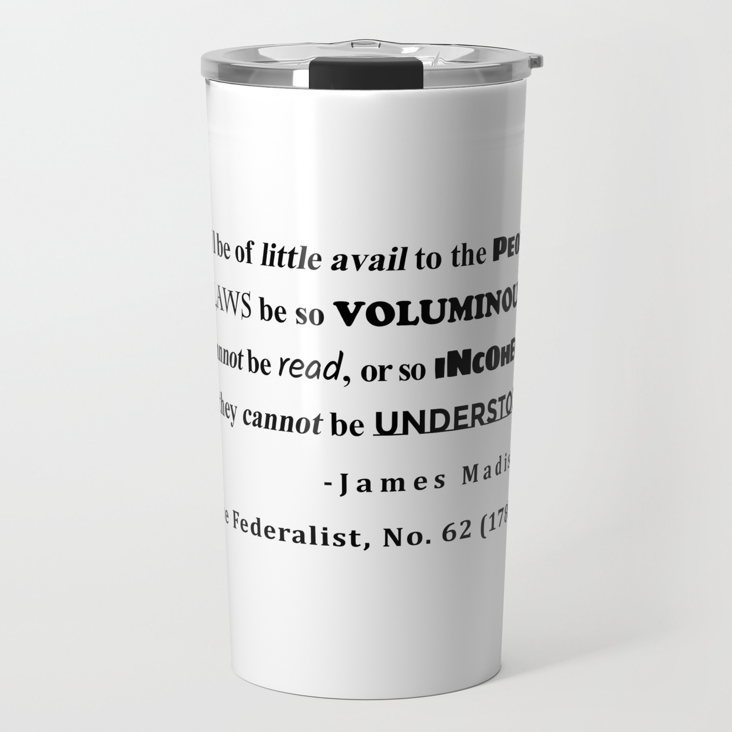 James Madison Quote From The Federalist No 62 1788 Travel Mug By Thearts Society6